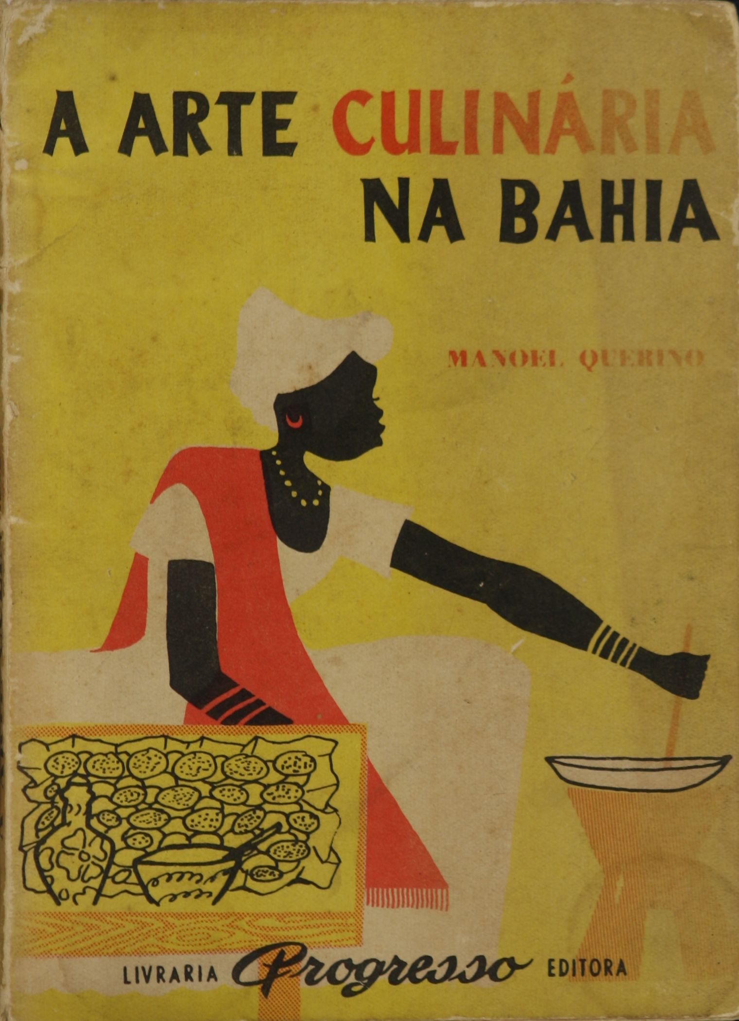 Manoel Querino, A arte culinária na Bahia, Salvador, Livraria Progresso editora, 1928