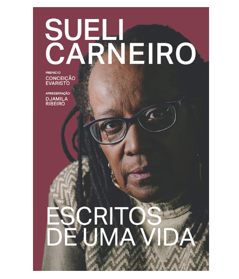 © Sueli Carneiro, Escritos de uma vida, Ed. Jandaíra, 2019​​​​​​​