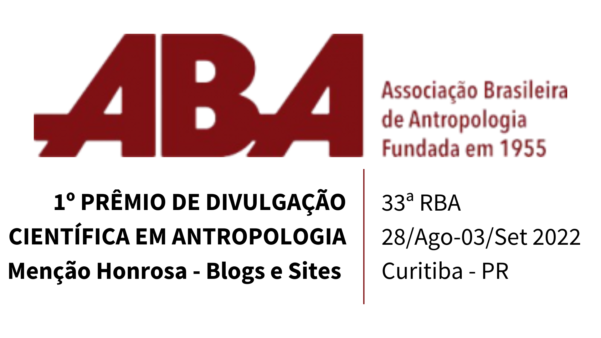 Menção Honrosa no Primeiro Prêmio de Divulgação Científica da Associação Brasileira de Antropologia em 2022