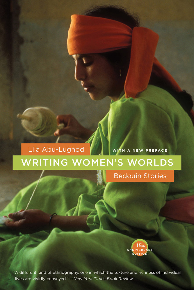 © Lila Abu-Lughod, University of California Press. Writing women's worlds: bedouin stories, 1993.